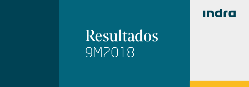 Indra aumentó su contratación, ingresos y cartera y mejoró su rentabilidad en los nueve primeros meses de 2018